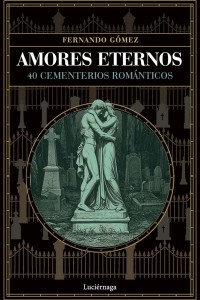 Amores eternos: 40 cementerios románticos