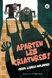 Aparteu les criatures!